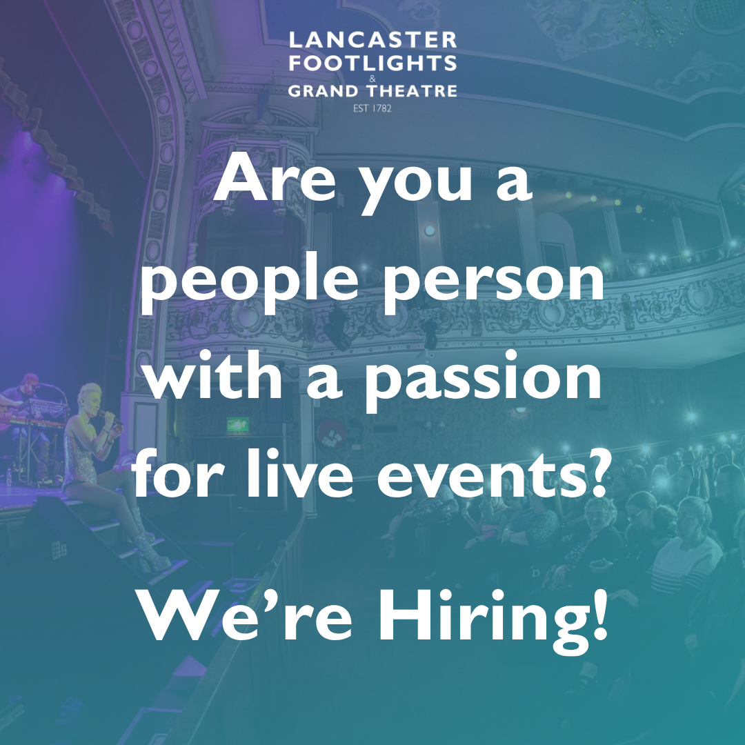 Featured image for “Join the Team– Duty Manager Roles Now Open at Lancaster Grand Theatre”